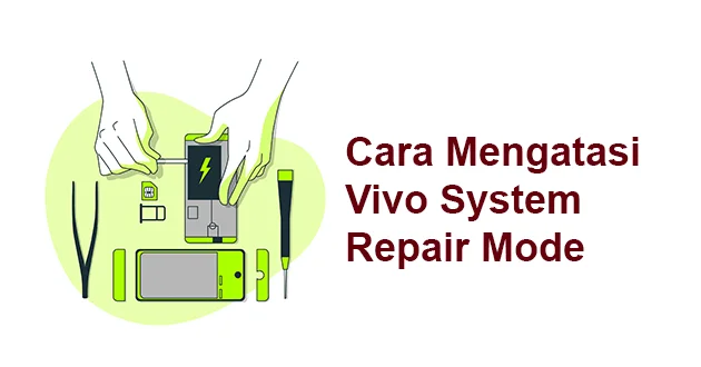 cara mengatasi vivo system repair mode