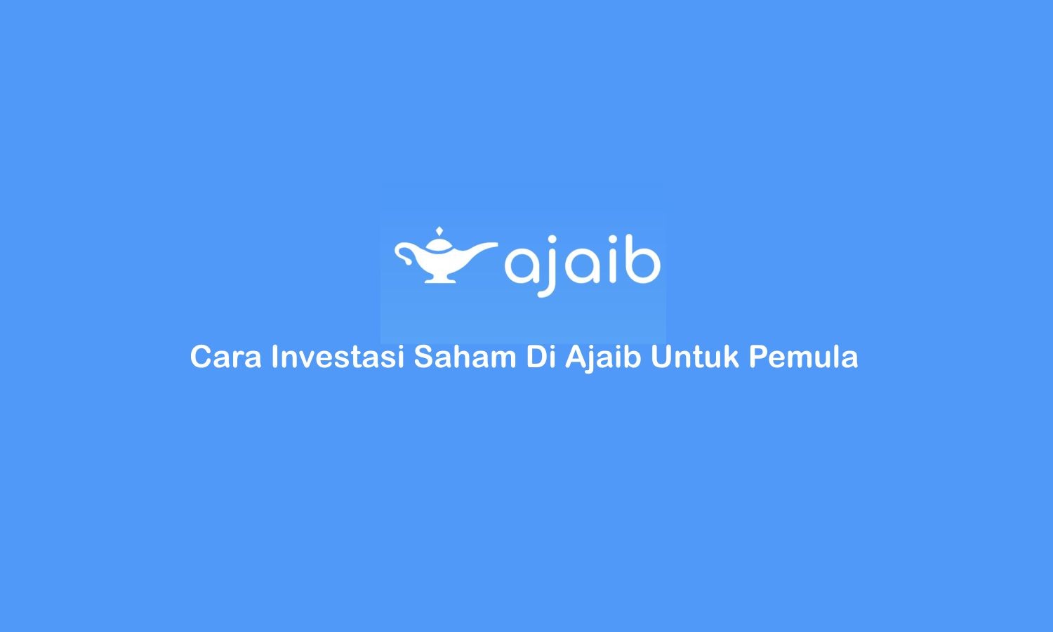 Cara Investasi Saham di Ajaib untuk Pemula | Nenda Tekno